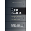 The Alpha Masters: Unlocking the Genius of the World's Top Hedge Funds - Paperback