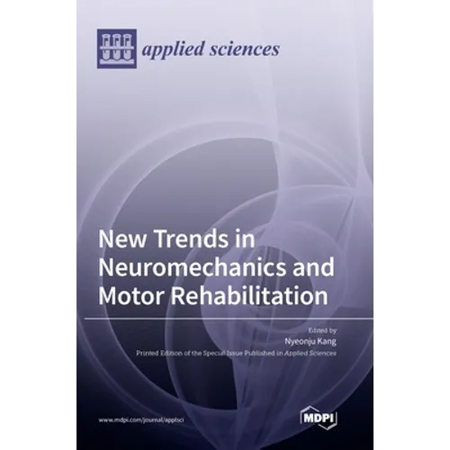 New Trends in Neuromechanics and Motor Rehabilitation - Hardcover