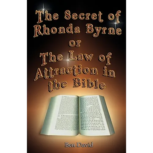The Secret of Rhonda Byrne or the Law of Attraction in the Bible - Paperback