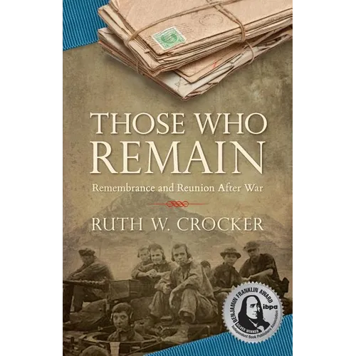 Those Who Remain: Remembrance and Reunion After War - Paperback