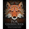 Fox Coloring Book: An Adult Coloring Book of 40 Stress Relief Fox Designs to Help You Relax and Unwind - Paperback