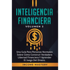 Inteligencia Financiera: Una Guía Para Personas Normales Sobre Cómo Construir Verdadera Libertad Financiera Y Aprender El Juego Del Dinero Volumen 2 - Hardcover