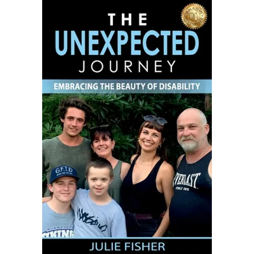 The Unexpected Journey: Embracing the Beauty of Disability - Paperback