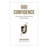 God Confidence: Cultivating Courageous Faith in Jesus Christ - Paperback