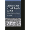 Dramatic Action in Greek Tragedy and Noh: Reading with and Beyond Aristotle - Paperback