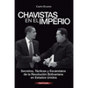 Chavistas en el Imperio: Secretos, Tácticas y Escándalos de la Revolución Bolivariana en Estados Unidos - Paperback