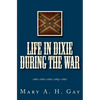 Life In Dixie During The War: 1861-1862-1863-1864-1865 - Paperback