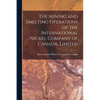 The Mining and Smelting Operations of the International Nickel Company of Canada, Limited [microform] - Paperback