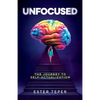 Unfocused: The Journey to Self-Actualization - Paperback