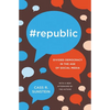 #Republic: Divided Democracy in the Age of Social Media - Paperback
