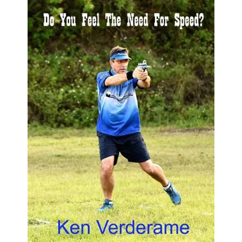 Do You Feel The Need For Speed?: A Training manual For Becoming a Steel Challenge Grand Master - Paperback