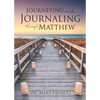 Journeying and Journaling through Matthew - Paperback