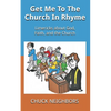 Get Me To The Church In Rhyme: Limericks about God, Faith, and the Church - Paperback