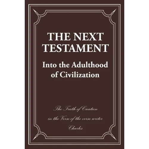 The Next Testament: Into the Adulthood of Civilization - Paperback