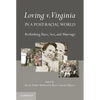 Loving v. Virginia in a Post-Racial World - Paperback