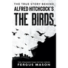 The True Story Behind Alfred Hitchcock's The Birds - Paperback