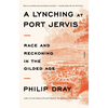 A Lynching at Port Jervis: Race and Reckoning in the Gilded Age - Paperback