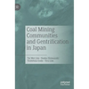 Coal Mining Communities and Gentrification in Japan - Hardcover