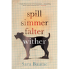 Spill Simmer Falter Wither - Paperback