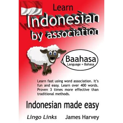 Learn Indonesian by Association - Indoglyphs: The easy playful way to learn a new language. - Paperback