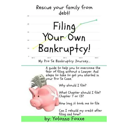 Filing Your Own Bankruptcy: My Pro Se Bankruptcy Journey... - Paperback