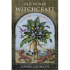 Old World Witchcraft: Ancient Ways for Modern Days - Paperback