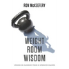 Weight Room Wisdom: Lessons in Leadership from 99 Strength Coaches - Paperback