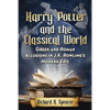 Harry Potter and the Classical World: Greek and Roman Allusions in J.K. Rowling's Modern Epic - Paperback