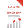 Lay an Egg and Make Chicken Soup: The Holistic Innovation Process from Concept to Market Expansion - Paperback