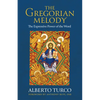 The Gregorian Melody: The Expressive Power of the Word - Paperback