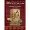 Biblical Archaeology: Second Edition B&W: An Introduction with Recent Discoveries that Support the Reliability of the Bible - Paperback