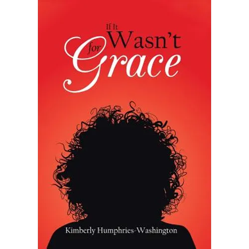 If It Wasn't for Grace - Hardcover