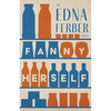 Fanny Herself - An Edna Ferber Novel;With an Introduction by Rogers Dickinson - Paperback
