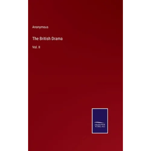 The British Drama: Vol. II - Hardcover