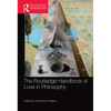 The Routledge Handbook of Love in Philosophy - Paperback