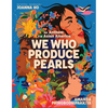 We Who Produce Pearls: An Anthem for Asian America - Hardcover