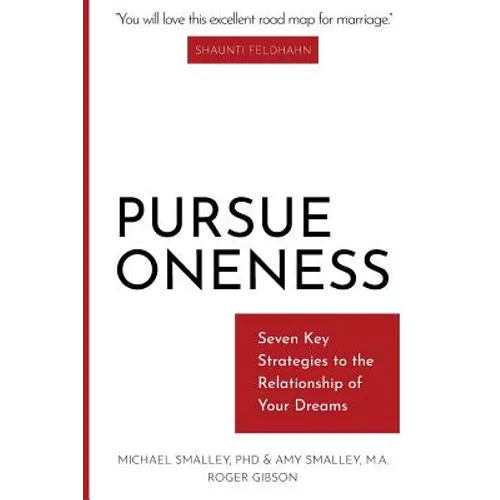 Pursue Oneness: Seven Key Strategies to the Relationship of Your Dreams - Paperback