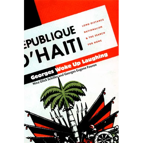 Georges Woke Up Laughing: Long-Distance Nationalism and the Search for Home - Paperback