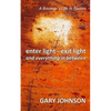 enter light - exit light and everything in between: A Boomer's Life in Poems - Paperback