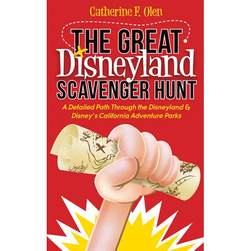 The Great Disneyland Scavenger Hunt: A Detailed Path Throughout the Disneyland and Disney's California Adventure Parks - Paperback