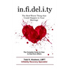 Infidelity: the Best Worst Thing that Could Happen to Your Marriage: The Complete Guide on How to Heal from Affairs - Paperback