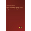 Historia razonada de los principales sucesos de la gloriosa revolución de España: Tomo 4 - Hardcover