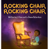 Rocking Chair, Rocking Chair: A Bedtime Rhyme for Mindfulness, Imagination, and Family Bonding (Ages 0 - 3) - Hardcover