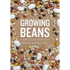 Growing Beans: A Diet for Healthy People & Planet - Paperback