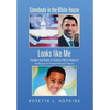 Somebody in the White House Looks like Me: Thoughts and Poems of Ordinary Black People on the Election of President Barack Obama - Hardcover