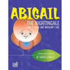 Abigail The Nightingale Had A Voice She Wouldn't Use - Hardcover