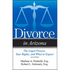 Divorce in Arizona: The Legal Process, Your Rights, and What to Expect - Paperback
