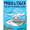 Mako & Tiger: Two Not-So-Friendly Sharks - Hardcover