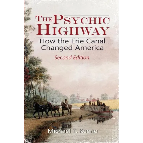 The Psychic Highway: How the Erie Canal Changed America - Paperback