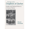 Story of Daughters of Quchan: Gender and National Memory in Iranian History - Paperback